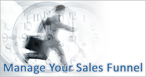 Manage Your Sales Funnel, Manage Your Sales Funnel