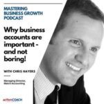 Mastering Business Growth Podcast Image of Chris Hayers on the why business accounts are important podcast episode