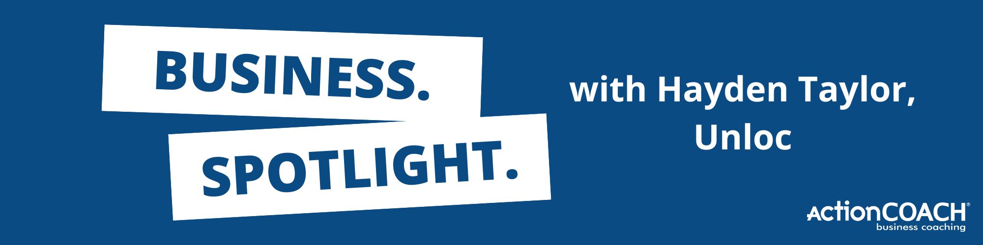 Business Spotlight Interview with Hayden Taylor, Unloc